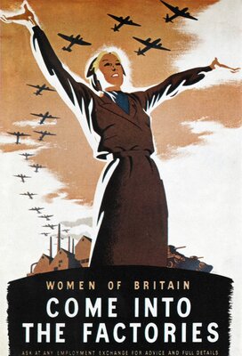“Women of Britain, Come Into the Factories”