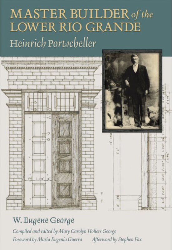 Master builder of the Lower Rio Grande: Heinrich Portscheller